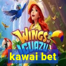 kawai bet